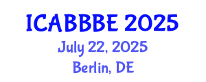 International Conference on Agricultural, Biotechnology, Biological and Biosystems Engineering (ICABBBE) July 22, 2025 - Berlin, Germany