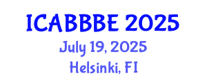 International Conference on Agricultural, Biotechnology, Biological and Biosystems Engineering (ICABBBE) July 19, 2025 - Helsinki, Finland