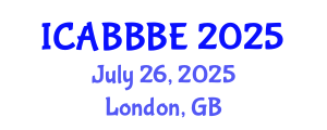 International Conference on Agricultural, Biotechnology, Biological and Biosystems Engineering (ICABBBE) July 26, 2025 - London, United Kingdom