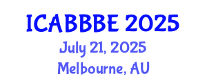 International Conference on Agricultural, Biotechnology, Biological and Biosystems Engineering (ICABBBE) July 21, 2025 - Melbourne, Australia