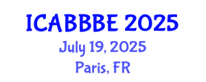 International Conference on Agricultural, Biotechnology, Biological and Biosystems Engineering (ICABBBE) July 19, 2025 - Paris, France