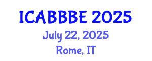 International Conference on Agricultural, Biotechnology, Biological and Biosystems Engineering (ICABBBE) July 22, 2025 - Rome, Italy