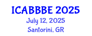 International Conference on Agricultural, Biotechnology, Biological and Biosystems Engineering (ICABBBE) July 12, 2025 - Santorini, Greece