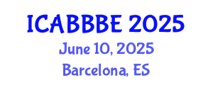 International Conference on Agricultural, Biotechnology, Biological and Biosystems Engineering (ICABBBE) June 10, 2025 - Barcelona, Spain