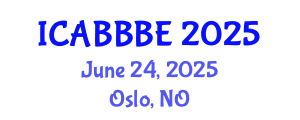 International Conference on Agricultural, Biotechnology, Biological and Biosystems Engineering (ICABBBE) June 24, 2025 - Oslo, Norway