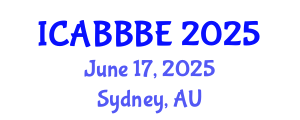 International Conference on Agricultural, Biotechnology, Biological and Biosystems Engineering (ICABBBE) June 17, 2025 - Sydney, Australia