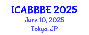International Conference on Agricultural, Biotechnology, Biological and Biosystems Engineering (ICABBBE) June 10, 2025 - Tokyo, Japan
