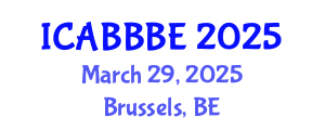 International Conference on Agricultural, Biotechnology, Biological and Biosystems Engineering (ICABBBE) March 29, 2025 - Brussels, Belgium
