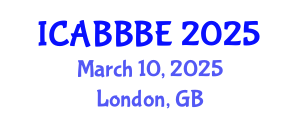 International Conference on Agricultural, Biotechnology, Biological and Biosystems Engineering (ICABBBE) March 10, 2025 - London, United Kingdom