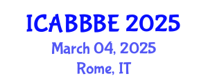 International Conference on Agricultural, Biotechnology, Biological and Biosystems Engineering (ICABBBE) March 04, 2025 - Rome, Italy