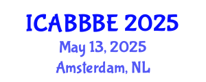 International Conference on Agricultural, Biotechnology, Biological and Biosystems Engineering (ICABBBE) May 13, 2025 - Amsterdam, Netherlands