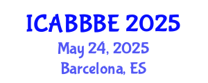 International Conference on Agricultural, Biotechnology, Biological and Biosystems Engineering (ICABBBE) May 24, 2025 - Barcelona, Spain