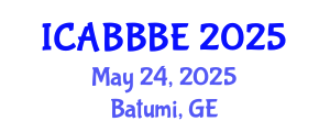 International Conference on Agricultural, Biotechnology, Biological and Biosystems Engineering (ICABBBE) May 24, 2025 - Batumi, Georgia