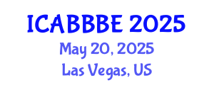 International Conference on Agricultural, Biotechnology, Biological and Biosystems Engineering (ICABBBE) May 20, 2025 - Las Vegas, United States