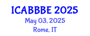 International Conference on Agricultural, Biotechnology, Biological and Biosystems Engineering (ICABBBE) May 03, 2025 - Rome, Italy