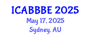 International Conference on Agricultural, Biotechnology, Biological and Biosystems Engineering (ICABBBE) May 17, 2025 - Sydney, Australia