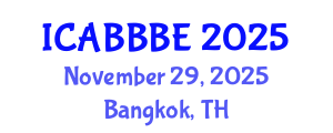International Conference on Agricultural, Biotechnology, Biological and Biosystems Engineering (ICABBBE) November 29, 2025 - Bangkok, Thailand