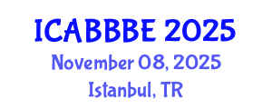 International Conference on Agricultural, Biotechnology, Biological and Biosystems Engineering (ICABBBE) November 08, 2025 - Istanbul, Turkey