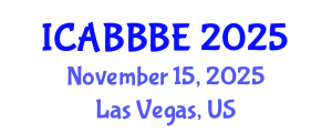 International Conference on Agricultural, Biotechnology, Biological and Biosystems Engineering (ICABBBE) November 15, 2025 - Las Vegas, United States