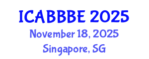 International Conference on Agricultural, Biotechnology, Biological and Biosystems Engineering (ICABBBE) November 18, 2025 - Singapore, Singapore