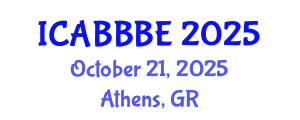 International Conference on Agricultural, Biotechnology, Biological and Biosystems Engineering (ICABBBE) October 21, 2025 - Athens, Greece