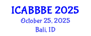 International Conference on Agricultural, Biotechnology, Biological and Biosystems Engineering (ICABBBE) October 25, 2025 - Bali, Indonesia
