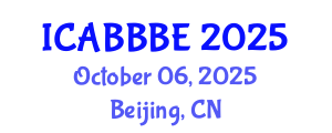 International Conference on Agricultural, Biotechnology, Biological and Biosystems Engineering (ICABBBE) October 06, 2025 - Beijing, China