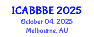 International Conference on Agricultural, Biotechnology, Biological and Biosystems Engineering (ICABBBE) October 04, 2025 - Melbourne, Australia