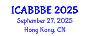 International Conference on Agricultural, Biotechnology, Biological and Biosystems Engineering (ICABBBE) September 27, 2025 - Hong Kong, China