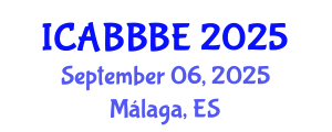 International Conference on Agricultural, Biotechnology, Biological and Biosystems Engineering (ICABBBE) September 06, 2025 - Málaga, Spain