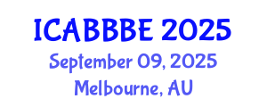 International Conference on Agricultural, Biotechnology, Biological and Biosystems Engineering (ICABBBE) September 09, 2025 - Melbourne, Australia