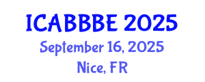 International Conference on Agricultural, Biotechnology, Biological and Biosystems Engineering (ICABBBE) September 16, 2025 - Nice, France