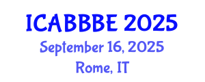 International Conference on Agricultural, Biotechnology, Biological and Biosystems Engineering (ICABBBE) September 16, 2025 - Rome, Italy