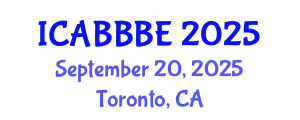 International Conference on Agricultural, Biotechnology, Biological and Biosystems Engineering (ICABBBE) September 20, 2025 - Toronto, Canada