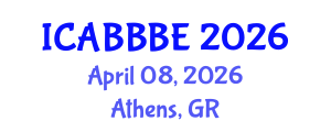 International Conference on Agricultural, Biotechnology, Biological and Biosystems Engineering (ICABBBE) April 08, 2026 - Athens, Greece