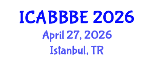 International Conference on Agricultural, Biotechnology, Biological and Biosystems Engineering (ICABBBE) April 27, 2026 - Istanbul, Turkey International Conference on Agricultural, Biotechnology, Biological and Biosystems Engineering (ICABBBE) April 27, 2026 - Istanbul, Turkey