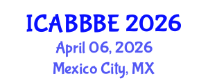 International Conference on Agricultural, Biotechnology, Biological and Biosystems Engineering (ICABBBE) April 06, 2026 - Mexico City, Mexico International Conference on Agricultural, Biotechnology, Biological and Biosystems Engineering (ICABBBE) April 06, 2026 - Mexico City, Mexico
