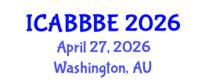 International Conference on Agricultural, Biotechnology, Biological and Biosystems Engineering (ICABBBE) April 27, 2026 - Washington, Australia International Conference on Agricultural, Biotechnology, Biological and Biosystems Engineering (ICABBBE) April 27, 2026 - Washington, Australia