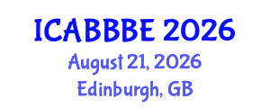 International Conference on Agricultural, Biotechnology, Biological and Biosystems Engineering (ICABBBE) August 21, 2026 - Edinburgh, United Kingdom International Conference on Agricultural, Biotechnology, Biological and Biosystems Engineering (ICABBBE) August 21, 2026 - Edinburgh, United Kingdom