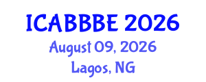 International Conference on Agricultural, Biotechnology, Biological and Biosystems Engineering (ICABBBE) August 09, 2026 - Lagos, Nigeria