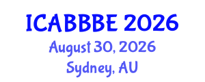 International Conference on Agricultural, Biotechnology, Biological and Biosystems Engineering (ICABBBE) August 30, 2026 - Sydney, Australia