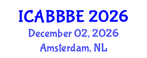 International Conference on Agricultural, Biotechnology, Biological and Biosystems Engineering (ICABBBE) December 02, 2026 - Amsterdam, Netherlands International Conference on Agricultural, Biotechnology, Biological and Biosystems Engineering (ICABBBE) December 02, 2026 - Amsterdam, Netherlands