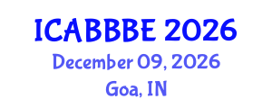 International Conference on Agricultural, Biotechnology, Biological and Biosystems Engineering (ICABBBE) December 09, 2026 - Goa, India International Conference on Agricultural, Biotechnology, Biological and Biosystems Engineering (ICABBBE) December 09, 2026 - Goa, India