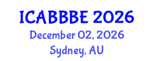 International Conference on Agricultural, Biotechnology, Biological and Biosystems Engineering (ICABBBE) December 02, 2026 - Sydney, Australia International Conference on Agricultural, Biotechnology, Biological and Biosystems Engineering (ICABBBE) December 02, 2026 - Sydney, Australia