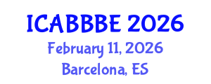International Conference on Agricultural, Biotechnology, Biological and Biosystems Engineering (ICABBBE) February 11, 2026 - Barcelona, Spain