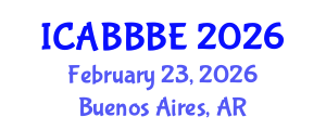 International Conference on Agricultural, Biotechnology, Biological and Biosystems Engineering (ICABBBE) February 23, 2026 - Buenos Aires, Argentina International Conference on Agricultural, Biotechnology, Biological and Biosystems Engineering (ICABBBE) February 23, 2026 - Buenos Aires, Argentina