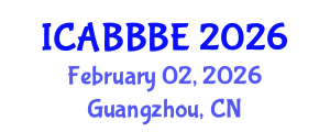 International Conference on Agricultural, Biotechnology, Biological and Biosystems Engineering (ICABBBE) February 02, 2026 - Guangzhou, China International Conference on Agricultural, Biotechnology, Biological and Biosystems Engineering (ICABBBE) February 02, 2026 - Guangzhou, China
