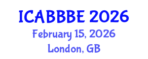 International Conference on Agricultural, Biotechnology, Biological and Biosystems Engineering (ICABBBE) February 15, 2026 - London, United Kingdom
