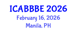 International Conference on Agricultural, Biotechnology, Biological and Biosystems Engineering (ICABBBE) February 16, 2026 - Manila, Philippines International Conference on Agricultural, Biotechnology, Biological and Biosystems Engineering (ICABBBE) February 16, 2026 - Manila, Philippines