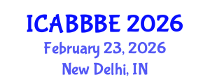 International Conference on Agricultural, Biotechnology, Biological and Biosystems Engineering (ICABBBE) February 23, 2026 - New Delhi, India International Conference on Agricultural, Biotechnology, Biological and Biosystems Engineering (ICABBBE) February 23, 2026 - New Delhi, India